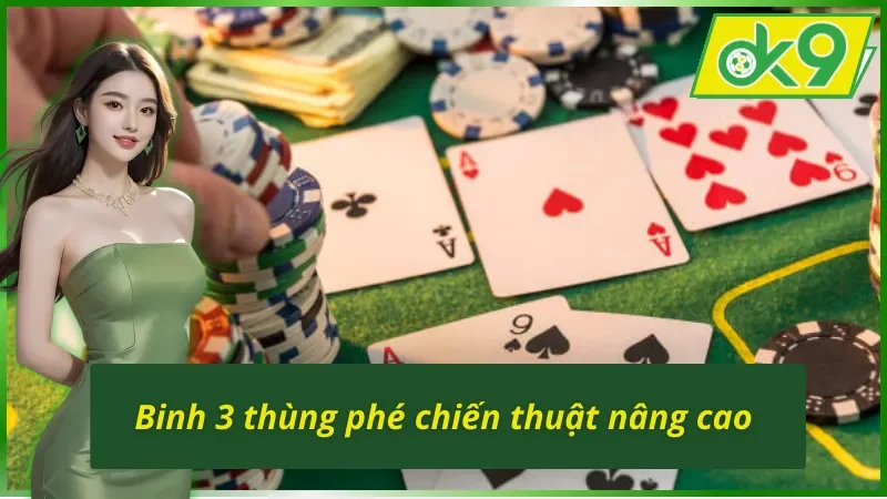 Mậu Binh OK9 - Game Bài Online Hấp Dẫn Nhất Hiện Nay 6 Binh 3 thùng phé chiến thuật nâng cao trong Mậu Binh OK9