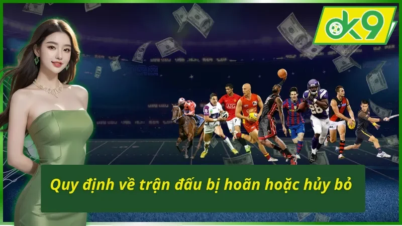 SABA Sports OK9 - Địa Điểm Cá Độ Bóng Đá Uy Tín Nhất Hiện Nay 6 Quy định về trận đấu bị hoãn hoặc hủy bỏ tại SABA Sports OK9